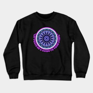 LET PEACE BE A GUIDE... Crewneck Sweatshirt